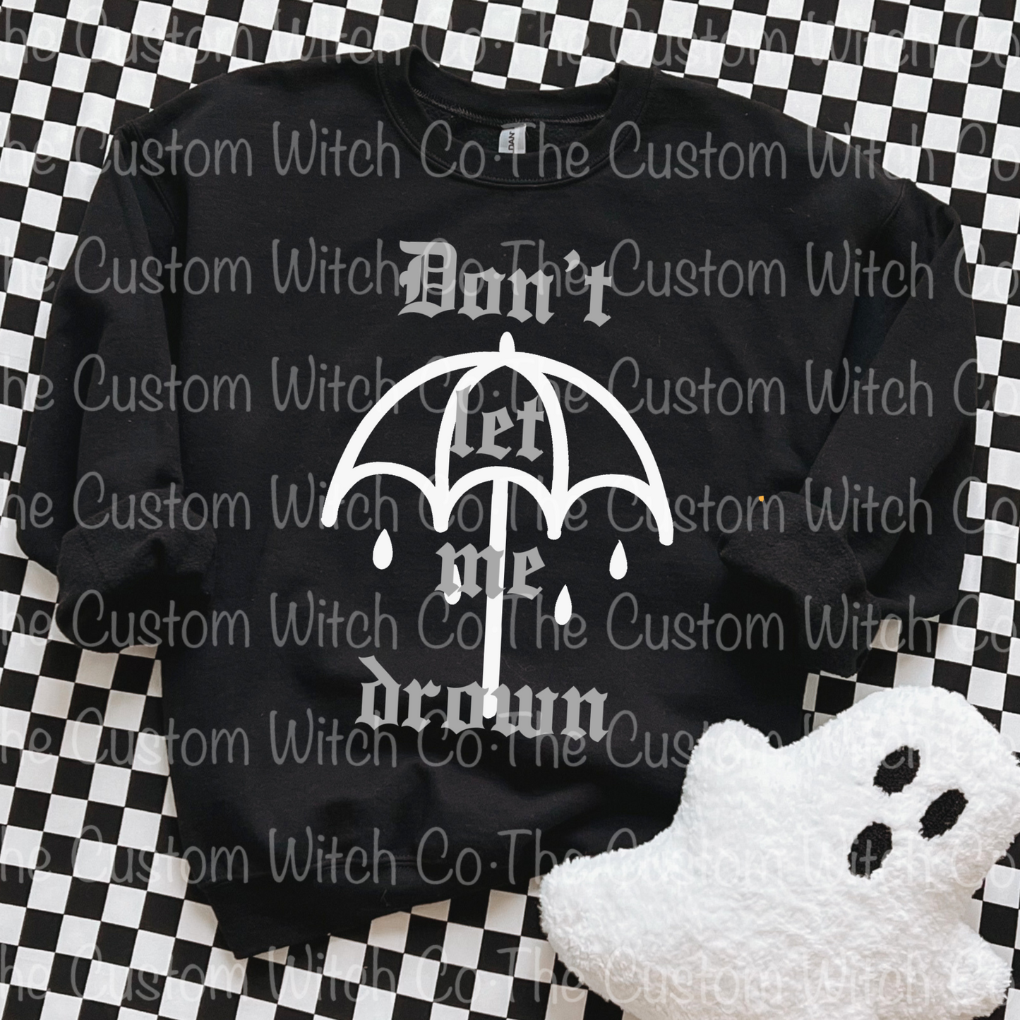 Pre Order - Don’t Let Me Drown Sweatshirt