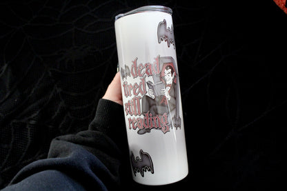 Dead Tired, Still Reading - 20oz Steel Tumbler